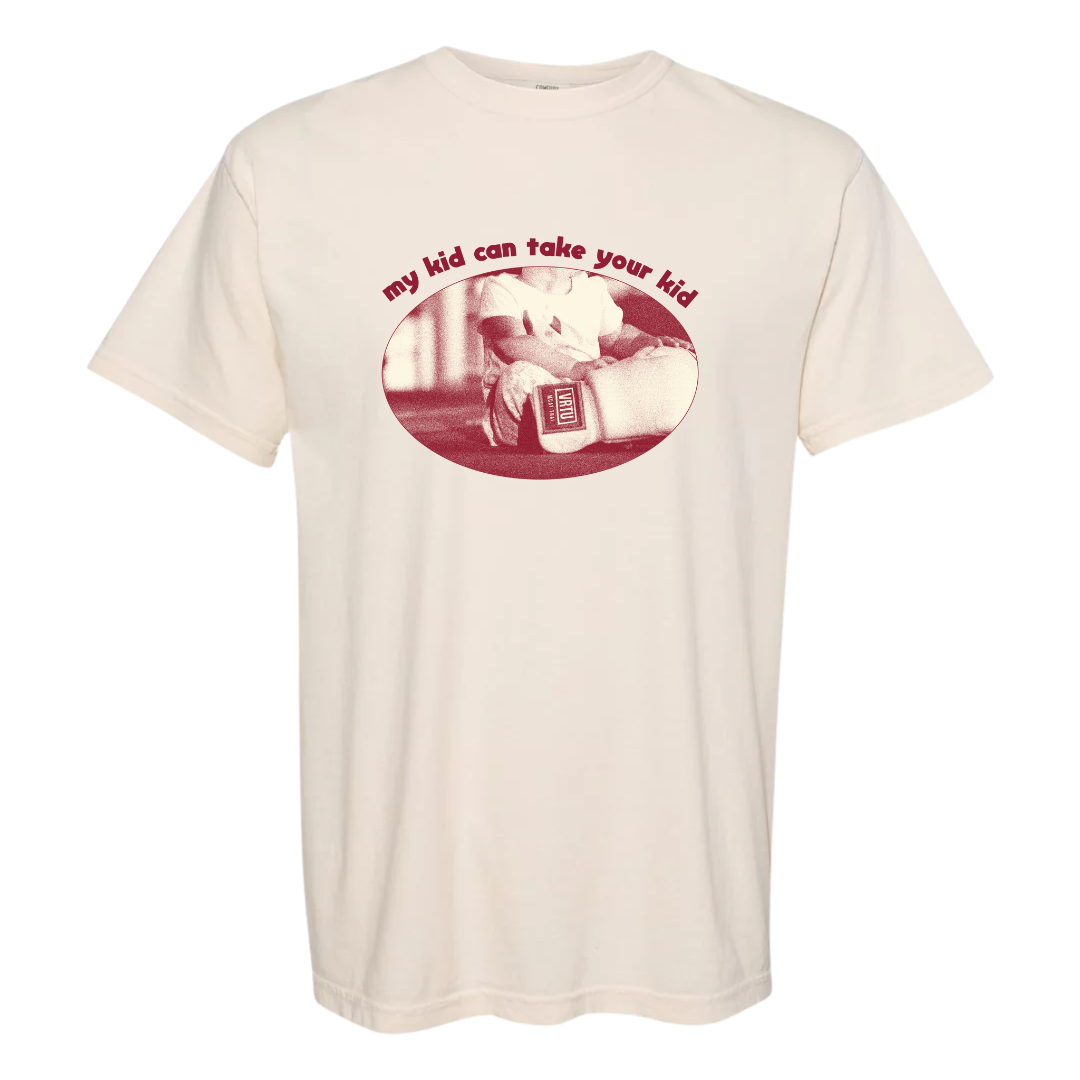 My Kid Can Take Your Kid Shirt