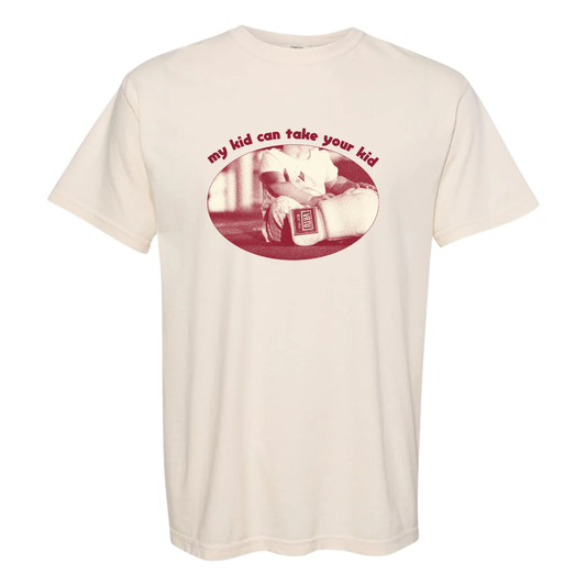 My Kid Can Take Your Kid Shirt