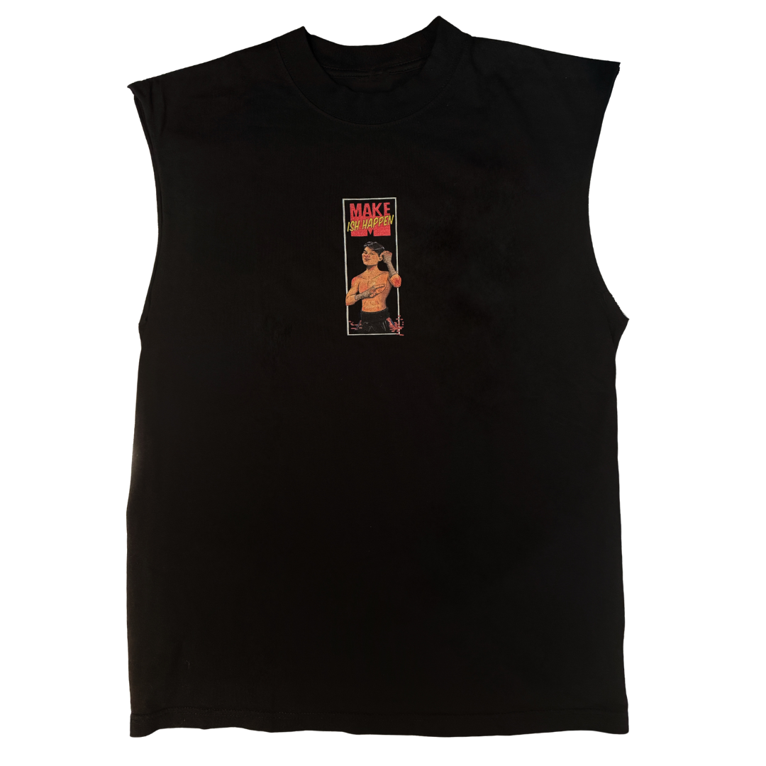 MAKE ISH HAPPEN Muscle Tee - Karuhat